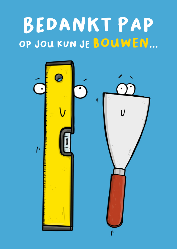 Vaderdag kaarten - Vaderdagkaart gereedschap op jou kun je bouwen...