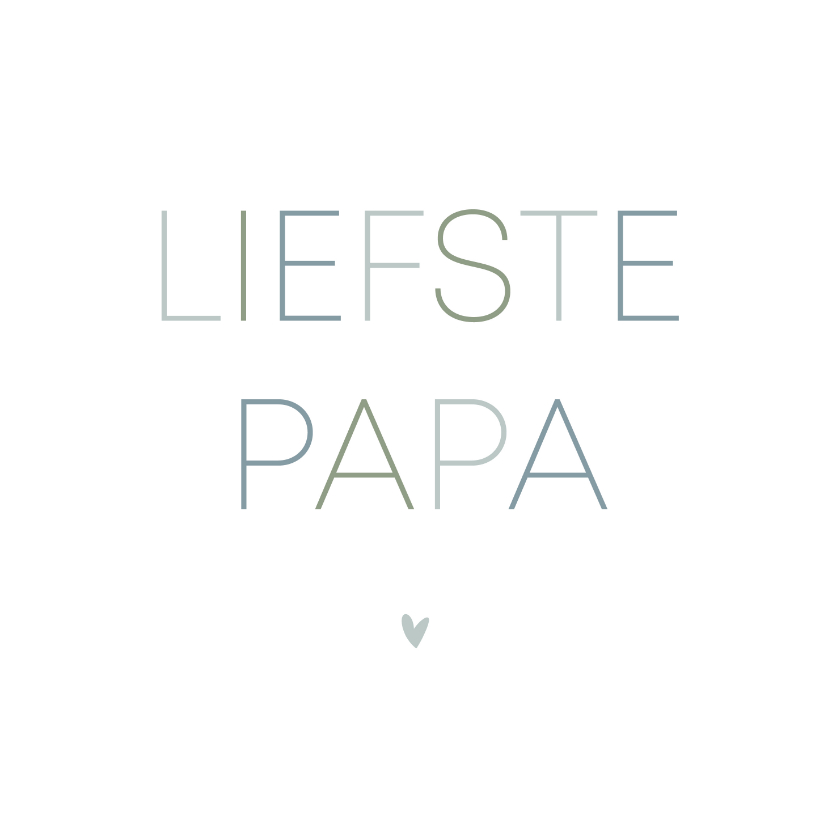 Vaderdag kaarten - Vaderdagkaart minimalistisch 'liefste papa'