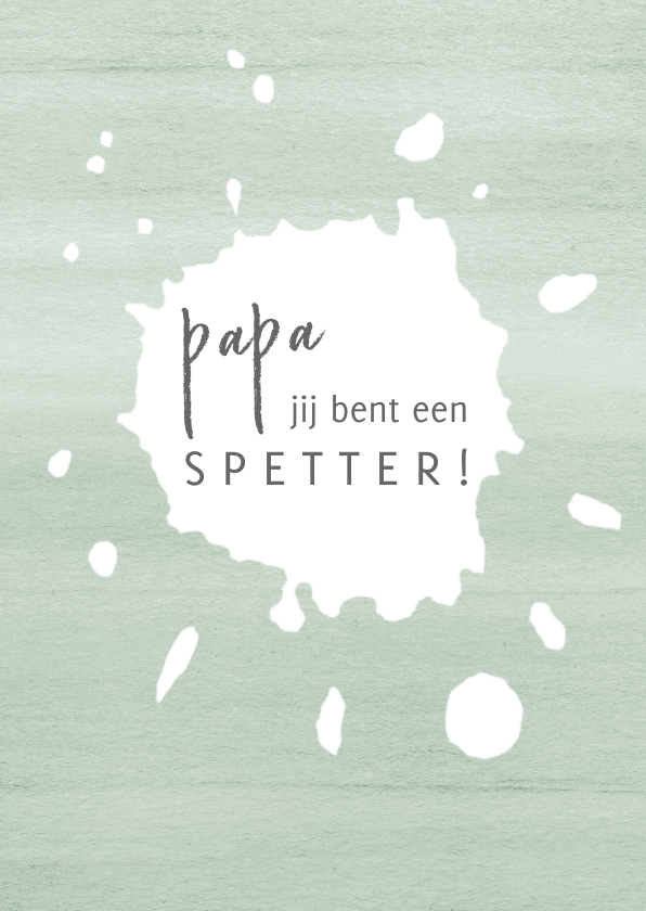 Vaderdag kaarten - Vaderdagkaart spetter aanpasbare tekst