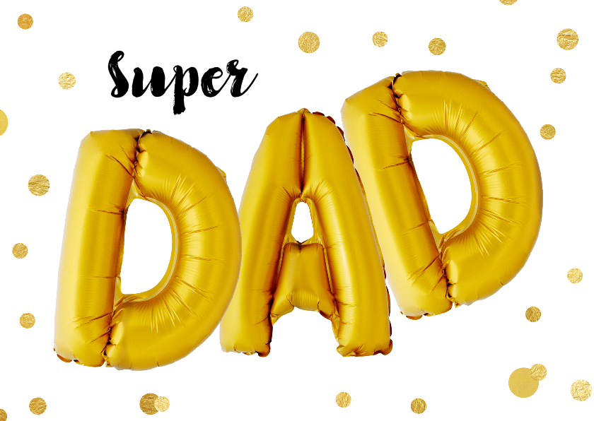 Vaderdag kaarten - Vaderdagkaart Super DAD ballonnen goud