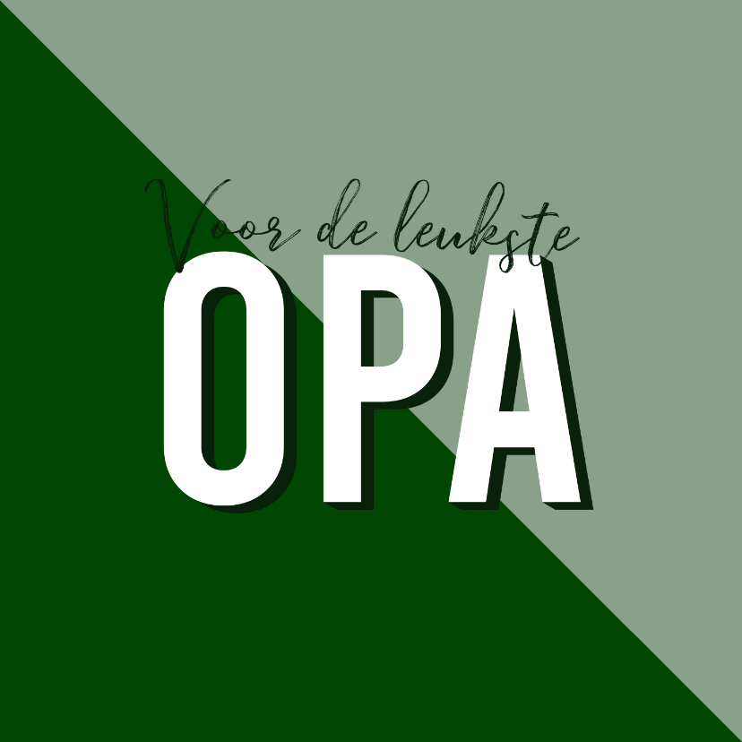 Vaderdag kaarten - Vaderdagkaart voor de leukste opa typografisch groen