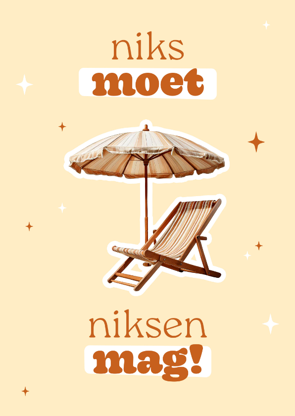 Grappig vakantie kaartje niks moet niksen mag - Vakantiekaarten Vakantiekaarten - Grappig vakantie kaartje niks moet niksen mag