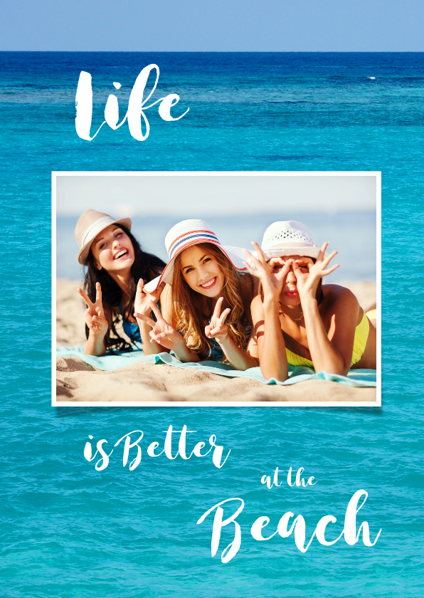 Vakantiekaart zee - Life is better at the Beach - Vakantiekaarten Vakantiekaarten - Vakantiekaart zee - Life is better at the Beach