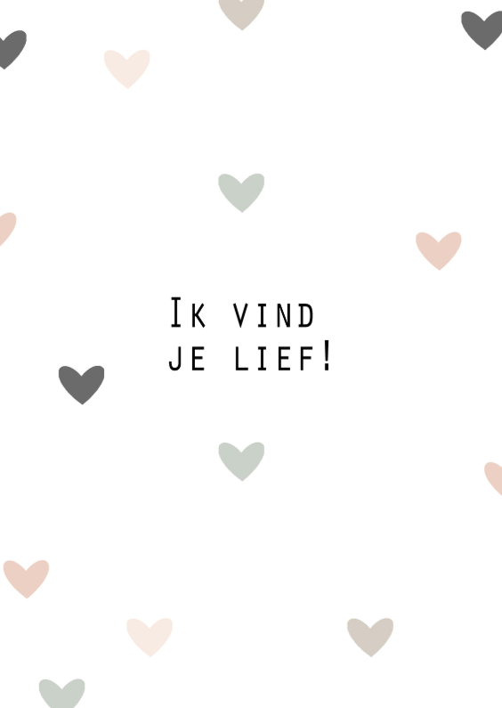Kaart ik vind je lief - Valentijnskaarten Valentijnskaarten - Kaart ik vind je lief