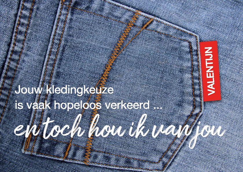 liefde tekst spijkerbroek - Valentijnskaarten Valentijnskaarten - liefde tekst spijkerbroek