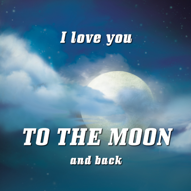 Love you to the MOON - Valentijnskaarten Valentijnskaarten - Love you to the MOON