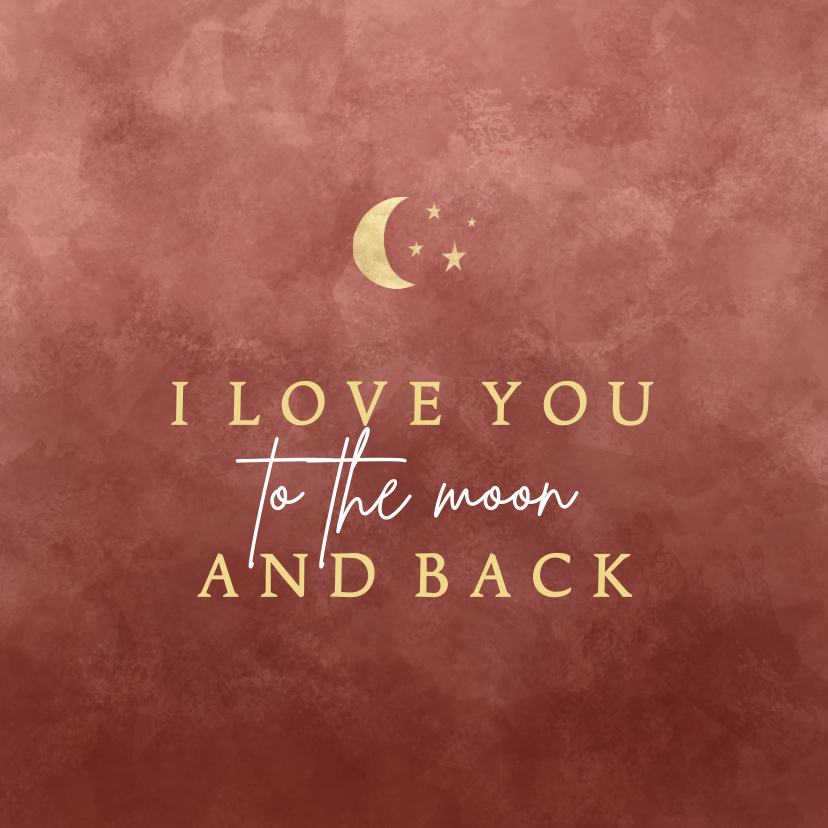Valentijnskaarten - Stijlvolle Valentijnskaart I love you to the moon and back