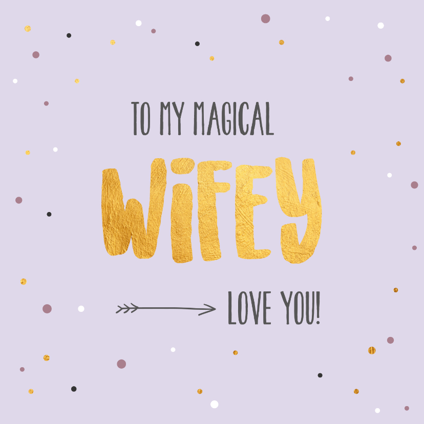 To my magical wifey - gold and dots - Valentijnskaart - Valentijnskaarten Valentijnskaarten - To my magical wifey - gold and dots - Valentijnskaart
