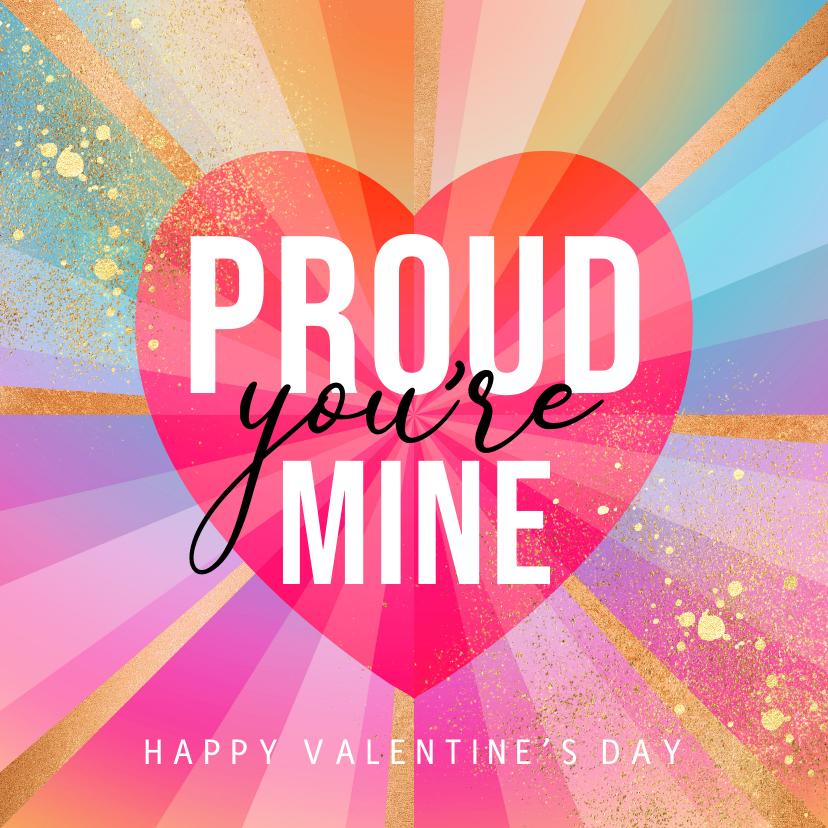 Valentijnskaarten - Trendy valentijnskaart 'Proud you’re mine’ pride regenboog