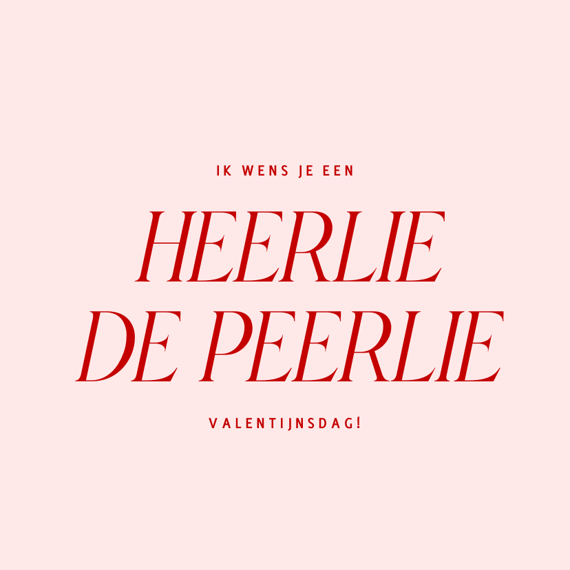 Valentijnskaarten - Typografische valentijnskaart in roze heerlie de peerlie