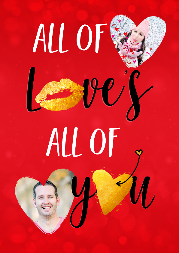 Valentijn all of me loves you - Valentijnskaarten Valentijnskaarten - Valentijn all of me loves you