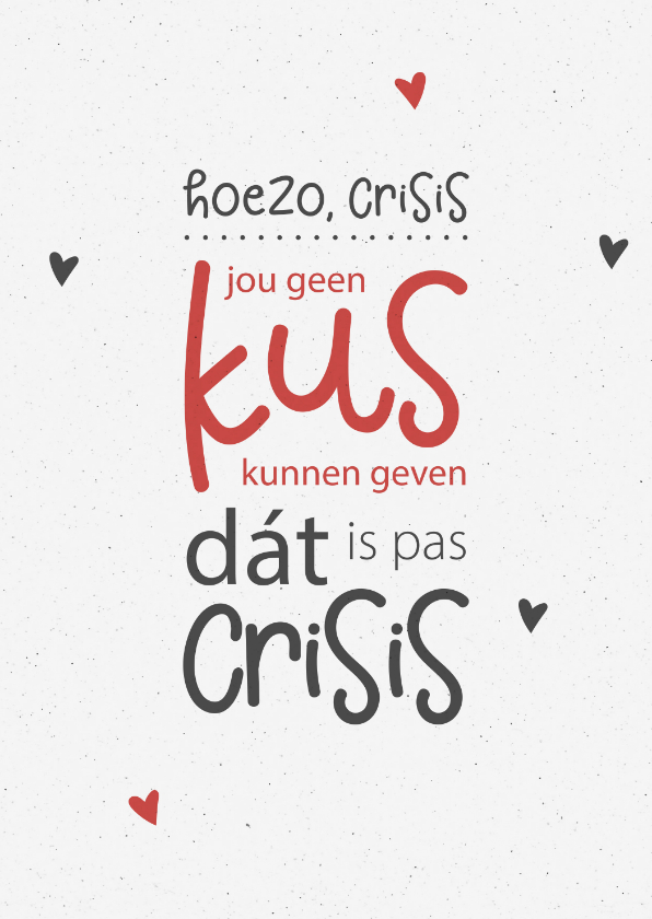 Valentijnskaarten - Valentijn Crisis is jou geen kus kunnen geven