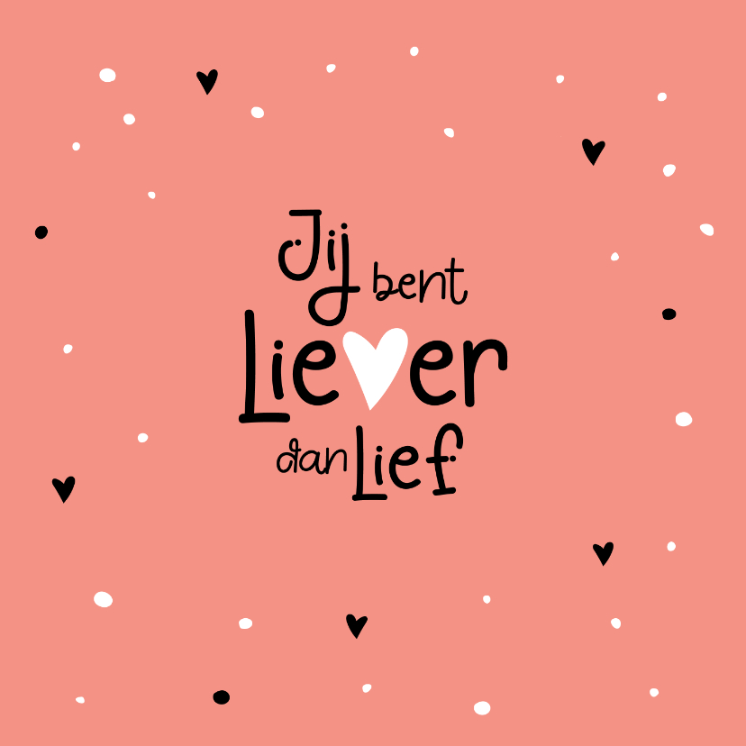 Valentijnskaarten - Valentijn Jij bent liever dan lief