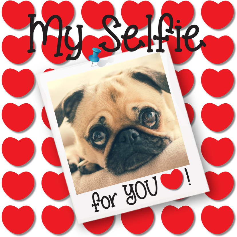 Valentijn My Selfie for you - Valentijnskaarten Valentijnskaarten - Valentijn My Selfie for you