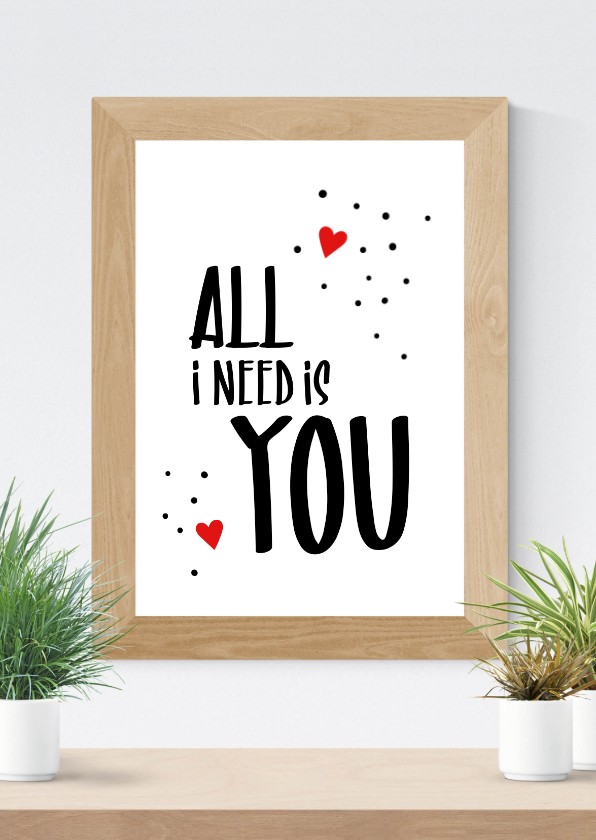 Valentijn poster All I need is you - Valentijnskaarten Valentijnskaarten - Valentijn poster All I need is you