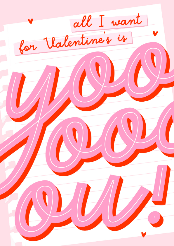 Valentijnskaarten - Valentijnskaart all i want is you typografisch met papiertje