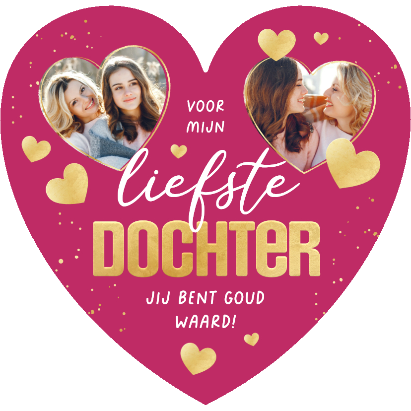 Valentijnskaarten - Valentijnskaart hartvorm liefste dochter goud