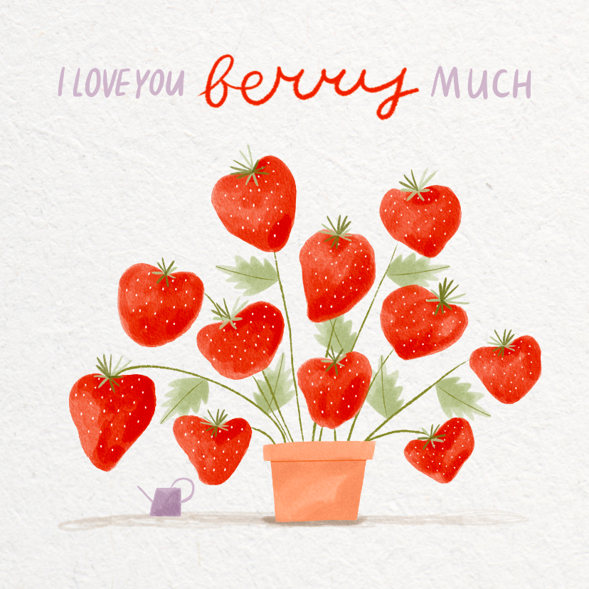 Valentijnskaarten - Valentijnskaart I love you berry much aardbeienplantje