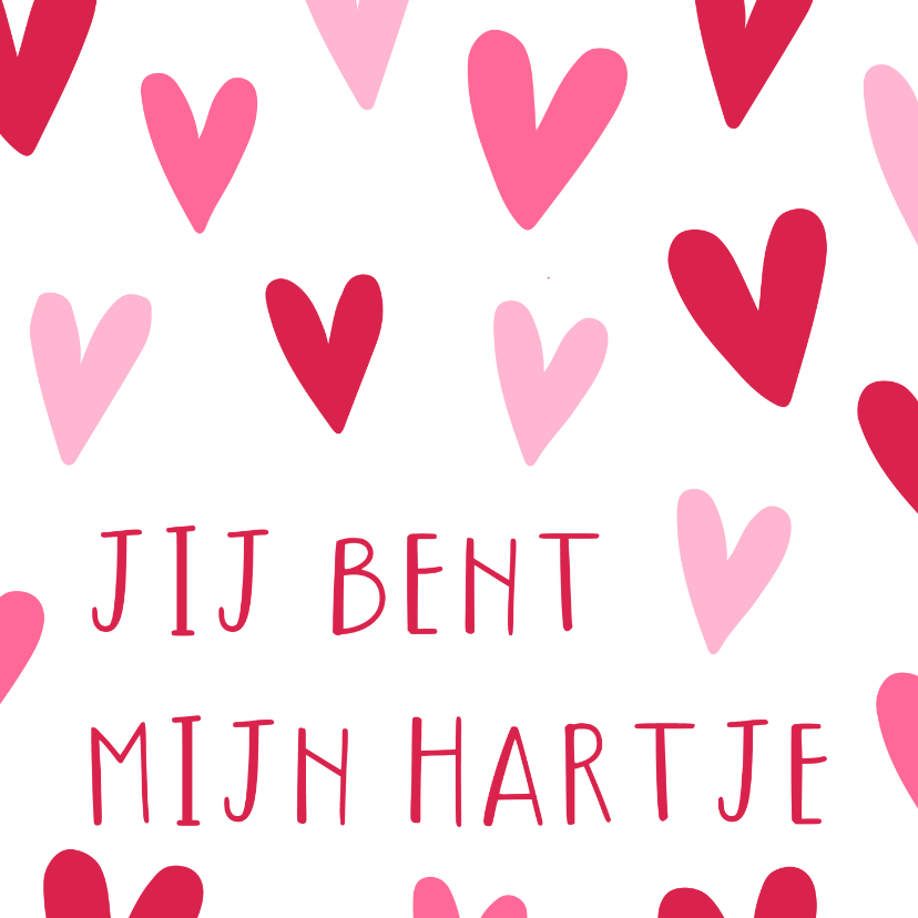 Valentijnskaarten - Valentijnskaart jij bent mijn hartje met hartjes