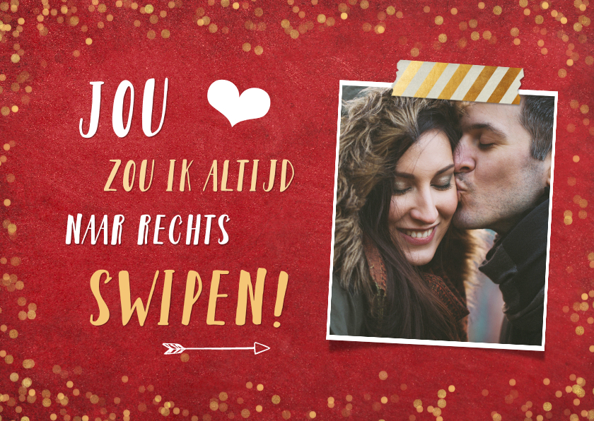 Valentijnskaart, jou zou ik altijd naar rechts swipen - Valentijnskaarten Valentijnskaarten - Valentijnskaart, jou zou ik altijd naar rechts swipen
