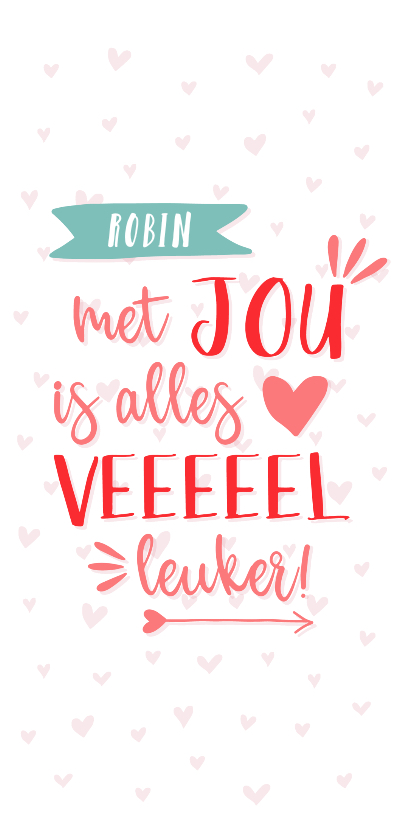Valentijnskaart langwerpig met jou is alles leuker wit - Valentijnskaarten Valentijnskaarten - Valentijnskaart langwerpig met jou is alles leuker wit