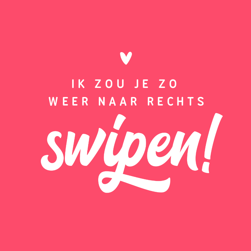 Valentijnskaarten - Valentijnskaart liefde rechts swipen online match