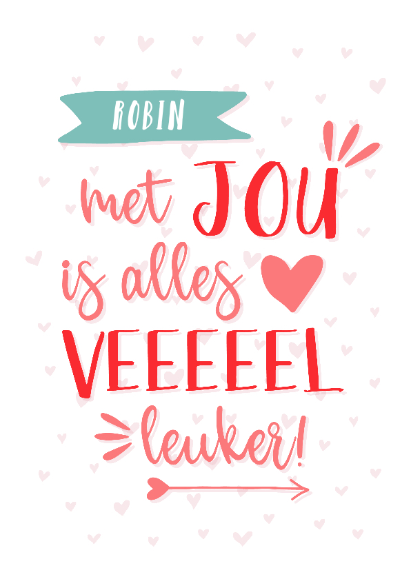 Valentijnskaarten - Valentijnskaart met jou is alles leuker wit