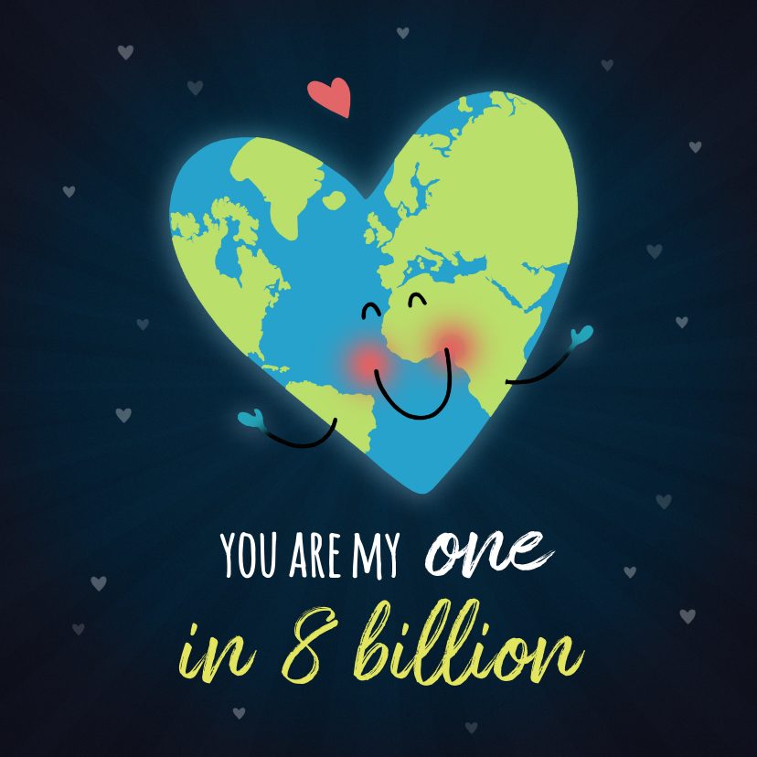 Valentijnskaarten - Valentijnskaart one in 8 billion wereld hart