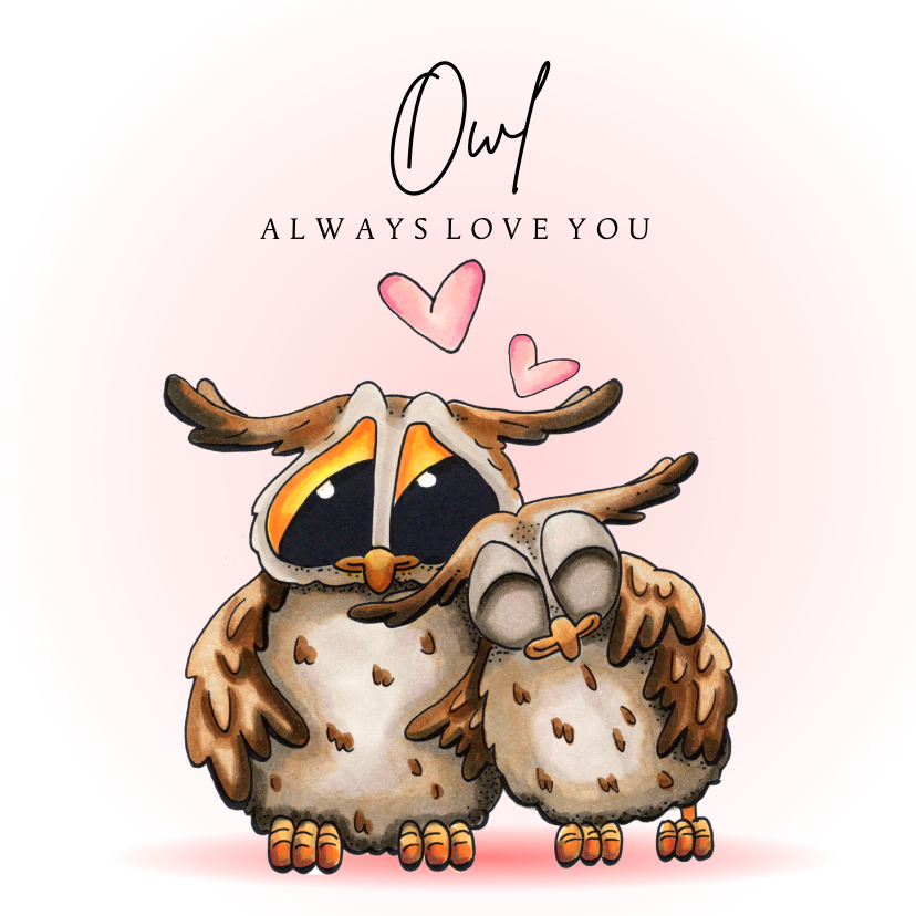 Valentijnskaarten - Valentijnskaart Owl always love you