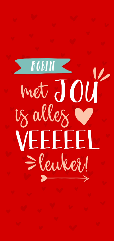 Valentijnskaarten - Valentijnskaart rood met jou is alles leuker 