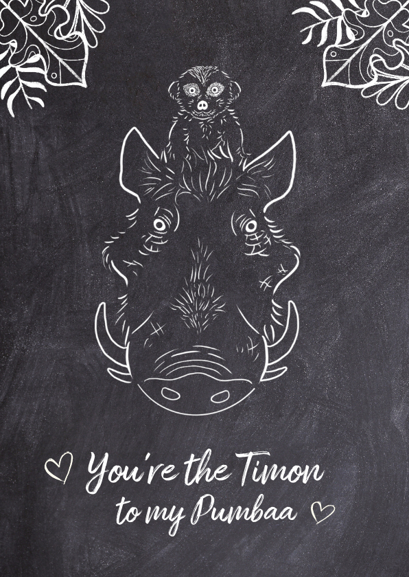 Valentijnskaarten - Valentijnskaart "You're the Timon to my Pumbaa".