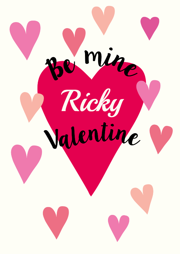 Valentine Be mine met eigen naam - Valentijnskaarten Valentijnskaarten - Valentine Be mine met eigen naam