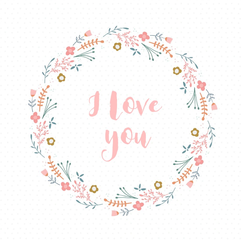 Vrolijke bloemenkrans I Love You valentijnskaart - Valentijnskaarten Valentijnskaarten - Vrolijke bloemenkrans I Love You valentijnskaart