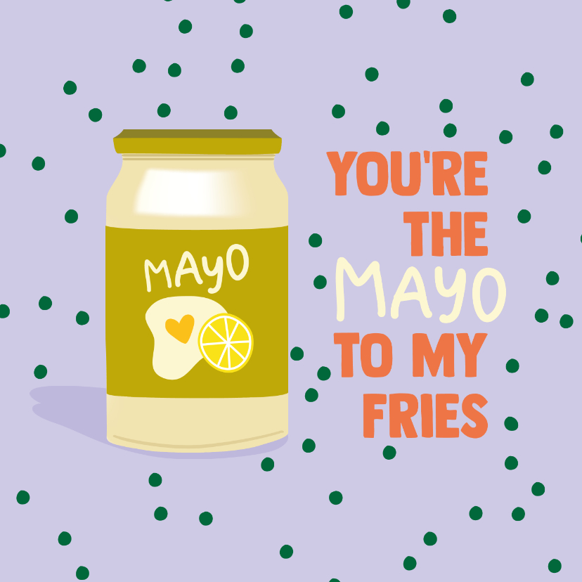 Valentijnskaarten - You're the mayo to my fries vrolijke liefdeskaart