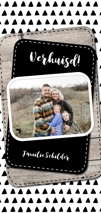 Verhuiskaart met hout en zwart-witte driehoekjes - Verhuiskaarten Verhuiskaarten - Verhuiskaart met hout en zwart-witte driehoekjes