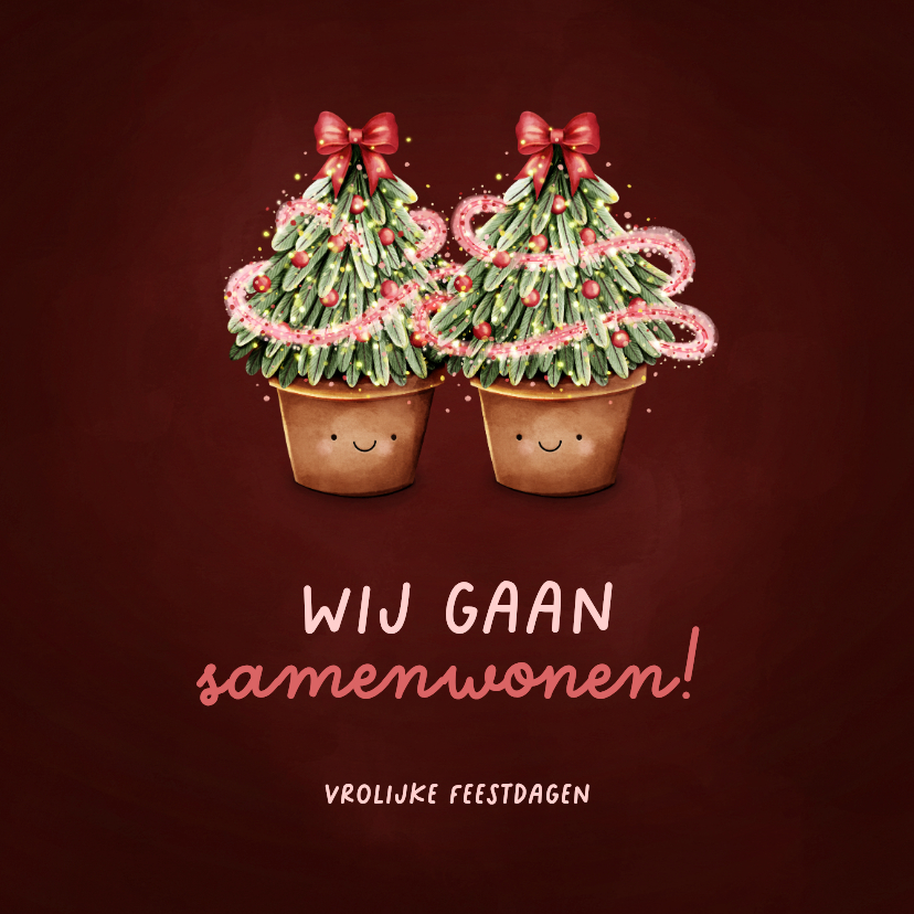Verhuiskaart samenwonen met 2 kerstbomen - Verhuiskaarten Verhuiskaarten - Verhuiskaart samenwonen met 2 kerstbomen