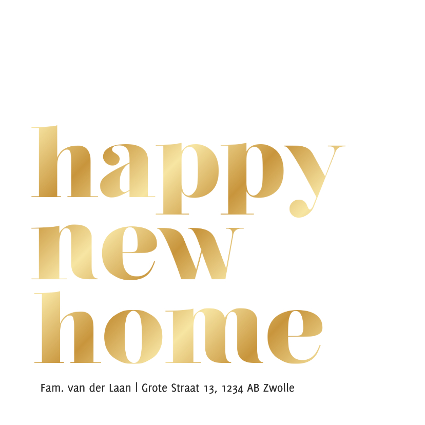 Verhuiskaartjes happy new home goudfolie - Verhuiskaarten Verhuiskaarten - Verhuiskaartjes happy new home goudfolie