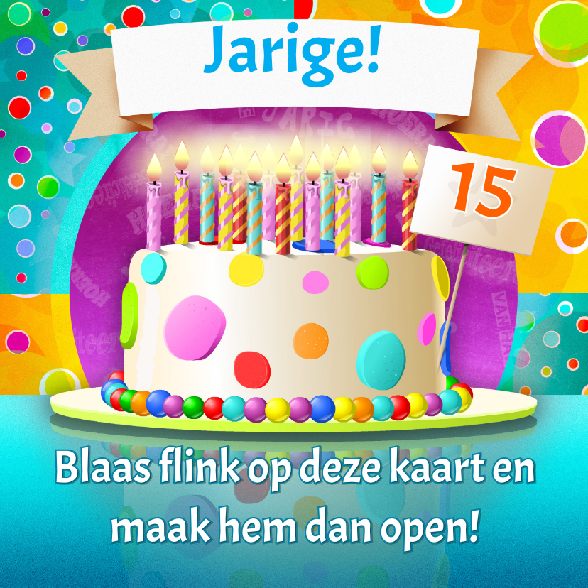Verjaardagskaarten - Blaas de kaart uit 10 t/m 15 jr