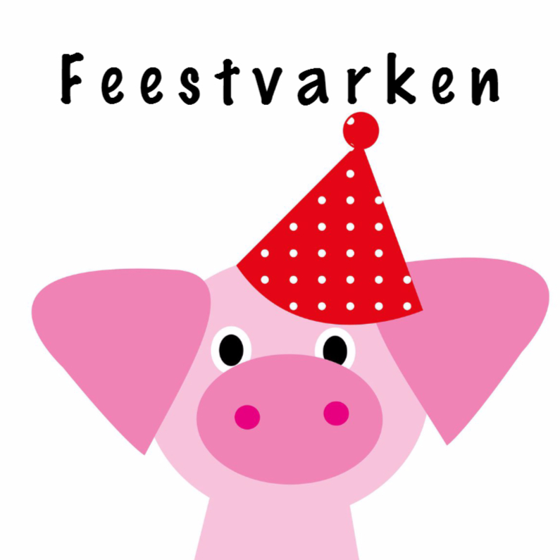 Feestvarken verjaardagskaart - Verjaardagskaarten Verjaardagskaarten - Feestvarken verjaardagskaart
