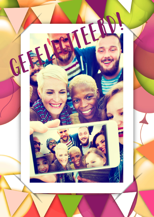 Felicitatie selfie ballonnen RB - Verjaardagskaarten Verjaardagskaarten - Felicitatie selfie ballonnen RB