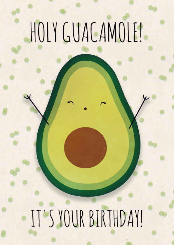 Felicitatiekaart Holy Guacamole! It's your birthday! - Verjaardagskaarten Verjaardagskaarten - Felicitatiekaart Holy Guacamole! It's your birthday!
