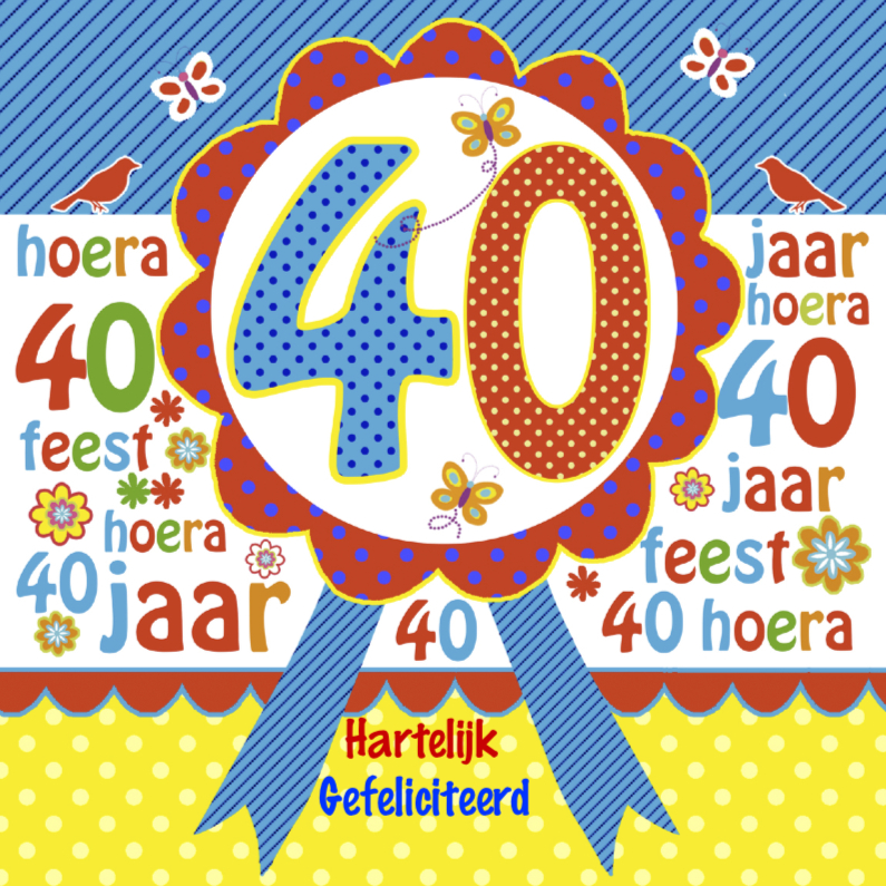 Verjaardagskaarten - Gefeliciteerd rozet veertig jaar