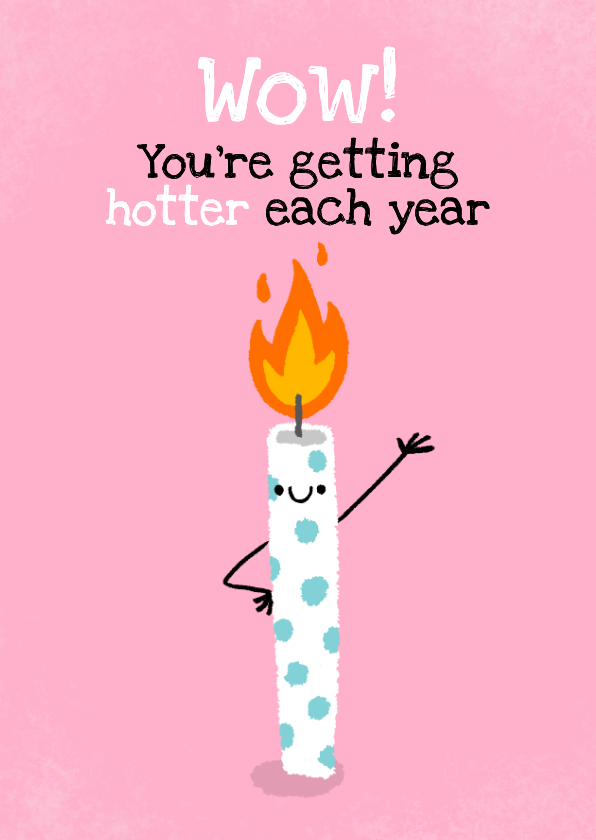 Grappige verjaardagskaart met brandend kaarsje! - Verjaardagskaarten Verjaardagskaarten - Grappige verjaardagskaart met brandend kaarsje!