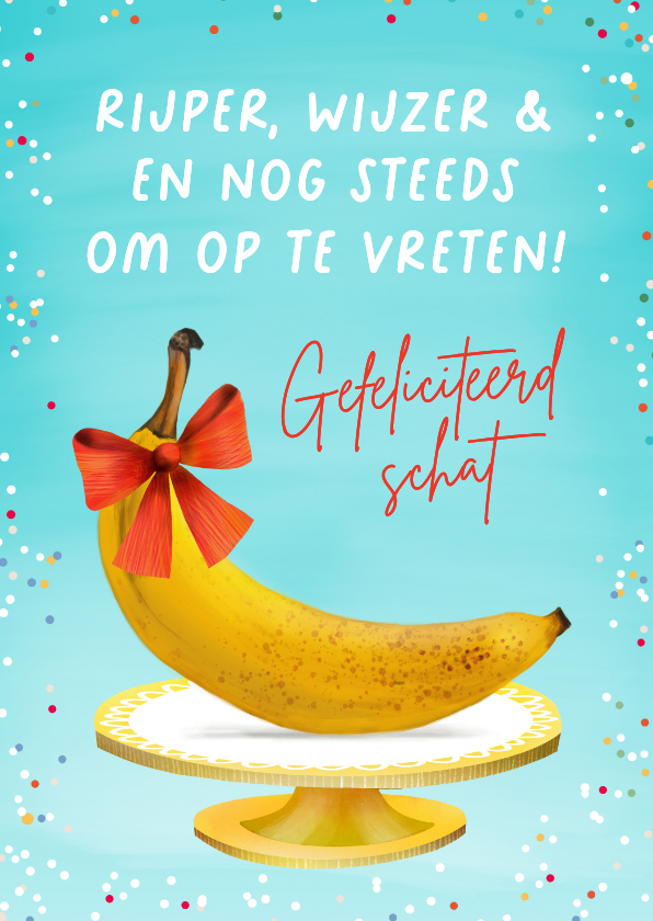 Verjaardagskaarten - Grappige verjaardagskaart met rijpe banaan met strik