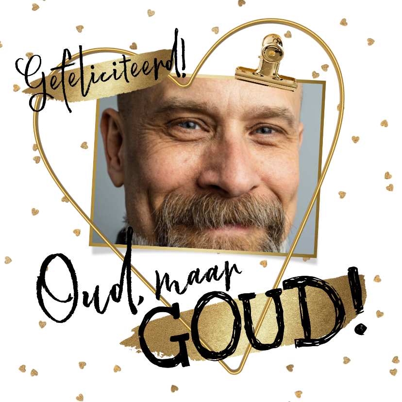 Grappige verjaardagskaart oud maar goud hart foto - Verjaardagskaarten Verjaardagskaarten - Grappige verjaardagskaart oud maar goud hart foto