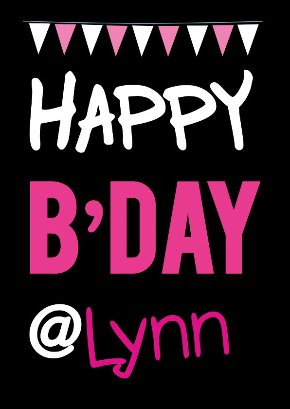 Happy B'day @meisjesnaam - Verjaardagskaarten Verjaardagskaarten - Happy B'day @meisjesnaam