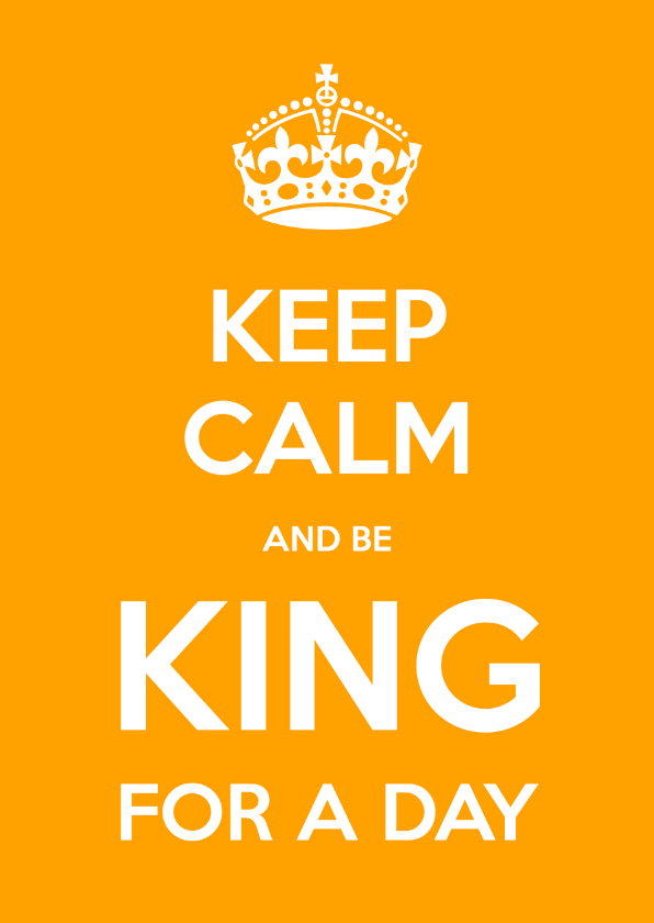 Verjaardagskaarten - Keep Calm and be King for a Day - OT