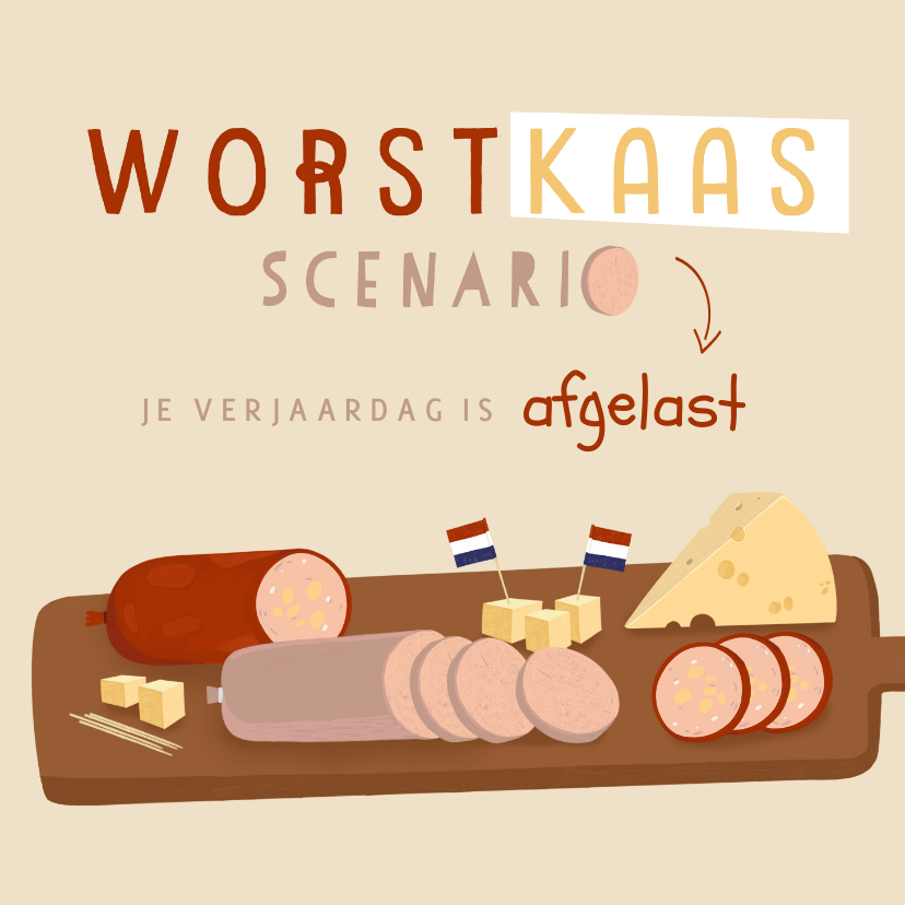 Verjaardagskaarten - Leuke verjaardagskaart worst kaas scenario plankje afgelast