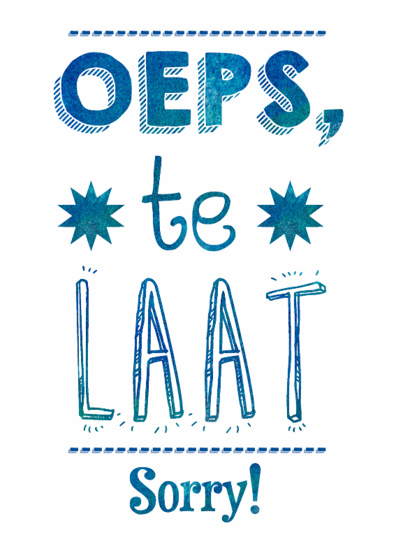 Oeps, Te Laat! Sorry! - Verjaardagskaarten Verjaardagskaarten - Oeps, Te Laat! Sorry!