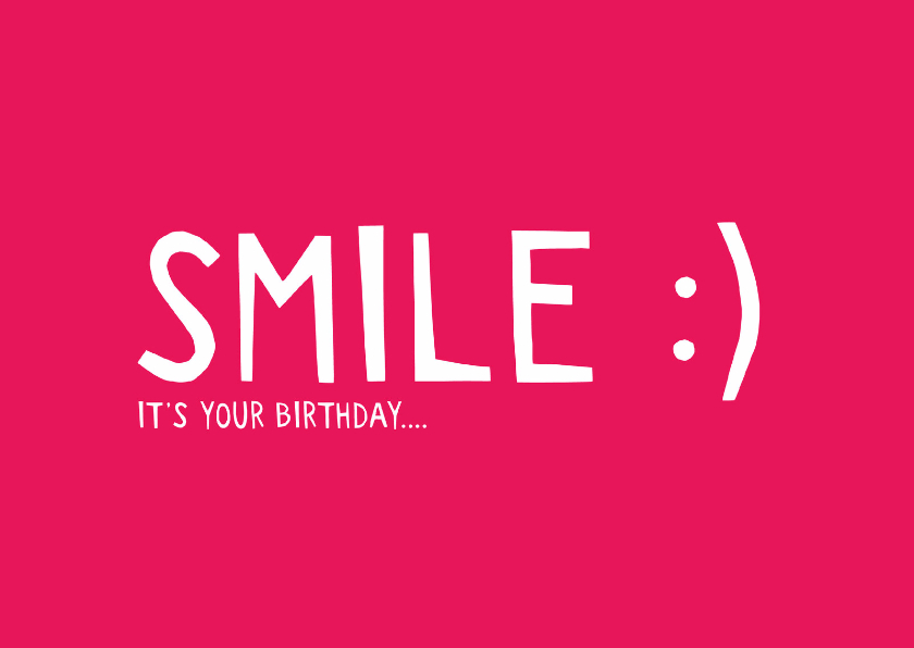 Verjaardagskaarten - Smile it's your birthday